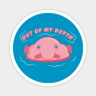 Blobfish: Out of My Depth Magnet